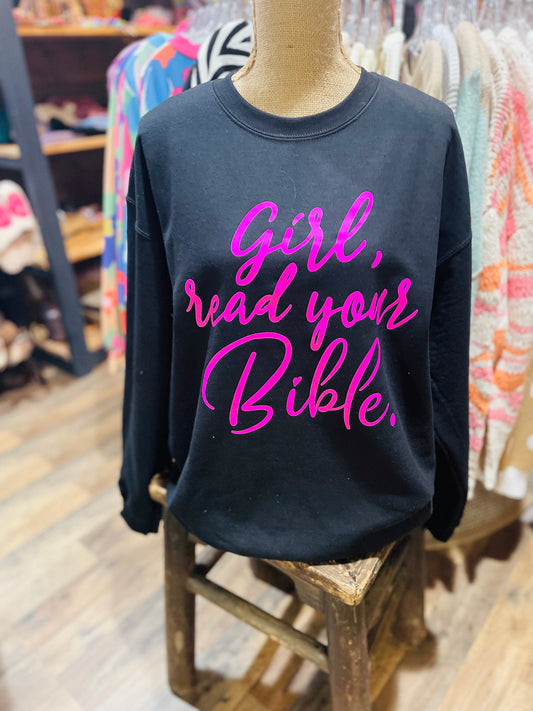 Girl, Read Your Bible Sweatshirt